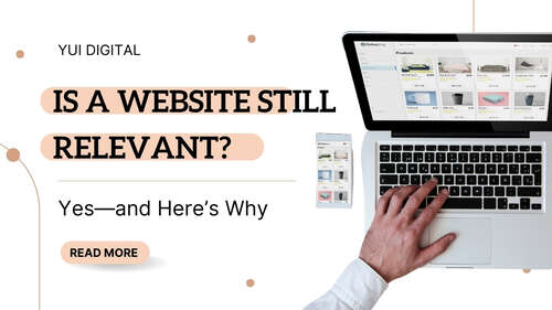Is a Website Still Relevant? Yes—and Here’s Why